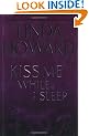 Kiss Me While I Sleep (Howard, Linda)