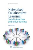 Networked Collaborative Learning: Social Interaction and Active Learning (Chandos Internet Series)