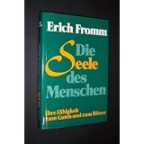 Die Seele des Menschen. Ihre F�higkeit zum Guten und B�senvon "Erich Fromm"