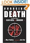 Choosing Death: The Improbable History of Death Metal and Grindcore