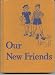 Book Our new friends (Basic readers: Curriculum foundation series)