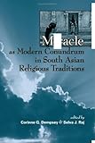 Miracle as modern conundrum in South Asian religious traditions