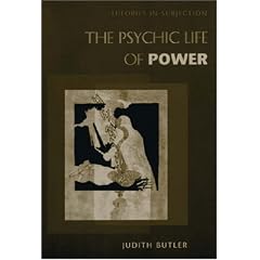 The Psychic Life of Power: Theories in Subjection