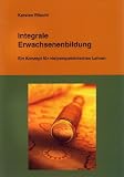 Produkt-Bild: Integrale Erwachsenenbildung: Ein Konzept f&uuml;r vielperspektivisches Lehren