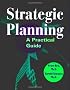 Strategic Planning: A Practical Guide: A Practical Guide for Managers