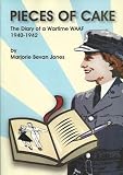 Pieces of cake : the diary of a wartime WAAF : 1940-1942