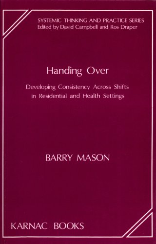 Handing Over: Developing Consistency Across Shifts in Residential and Health Settings (Systemic Thinking & Practice)