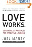 Love Works: Seven Timeless Principles for Effective Leaders