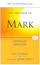 The Message of Mark (Bible Speaks Today)
