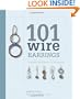 101 Wire Earrings: Step-by-Step Projects & Techniques