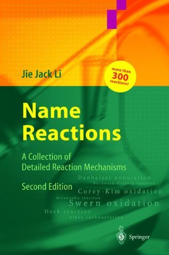 Name Reactions: A Collection of Detailed Reaction Mechanisms 2nd edition by Li, Jie Jack (2003) Hardcover