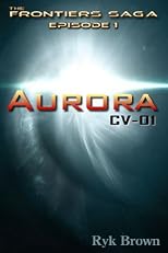 Aurora: CV-01 (The Frontiers Saga)
