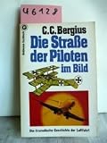 Produkt-Bild: Die Stra&szlig;e der Piloten im Bild. Die dramatische Geschichte der Luftfahrt.