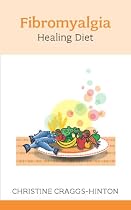 The Fibromyalgia Healing Diet New Edition