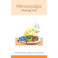 The Fibromyalgia Healing Diet New Edition