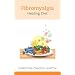 The Fibromyalgia Healing Diet New Edition
