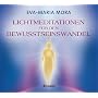 Lichtmeditationen f�r den Bewusstseinswandel CD