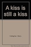 A kiss is still a kiss