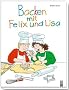 Backen mit Felix und Lisa: Backbuch f�r Kinder