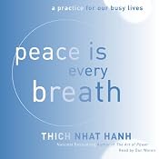 Peace Is Every Breath: A Practice for Our Busy Lives | [Thich Nhat Hanh]