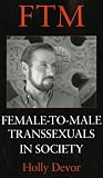 FTM: Female-to-male Transsexuals in Society