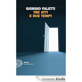 Tre atti e due tempi (Einaudi. Stile libero big)