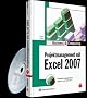 Projektmanagement mit Excel 2007: Projekte budgetieren, planen und steuern