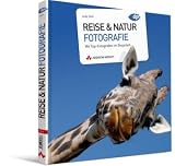 Reise & Natur Fotografie: Mit Top- Fotografen im Gespr�ch