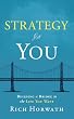 Strategy For You: Building a Bridge to the Life You Want