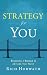 Strategy For You: Building a Bridge to the Life You Want