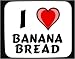 I Love Banana Bread Decorated Mouse Pad