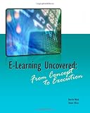 E-Learning Uncovered: From Concept to Execution