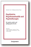 Produkt-Bild: Psychiatrie, Psychosomatik und Psychotherapie: F&uuml;r psycho-soziale und p&auml;dagogische Berufe