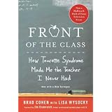 Front of the Class: How Tourette Syndrome Made Me the Teacher I Never Had