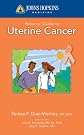 The Johns Hopkins patients' guide to uterine cancer