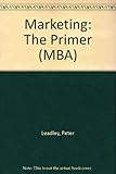 Marketing : the primer