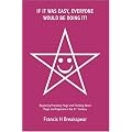 If it Was Easy, Everyone Would be Doing It!: Beginning Practicing Magic and Thinking About Magic and Paganism in the 21st Century