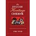 The Russian Heritage Cookbook: A Culinary Heritage Preserved in 360 Authentic Recipes