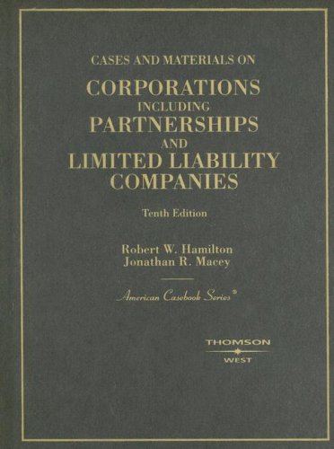 Cases and Materials on Corporations Including Partnerships and Limited Liability Companies (American Casebook)