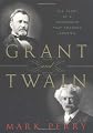 Grant and Twain: The Story of an American Friendship