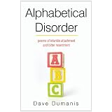 Alphabetical Disorder: Poems of Infantile Attachment and Bitter Resentment