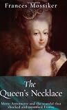 "The Queen's Necklace Marie Antoinette and the Scandal that Shocked and Mystified France (Phoenix Press)" av Frances Mossiker