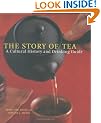 The Story of Tea: A Cultural History and Drinking Guide