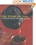 The Story of Tea: A Cultural History and Drinking Guide
