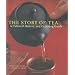 The Story of Tea: A Cultural History and Drinking Guide