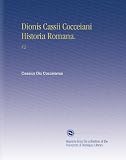 Dionis Cassii Cocceiani Historia Romana.: V.2