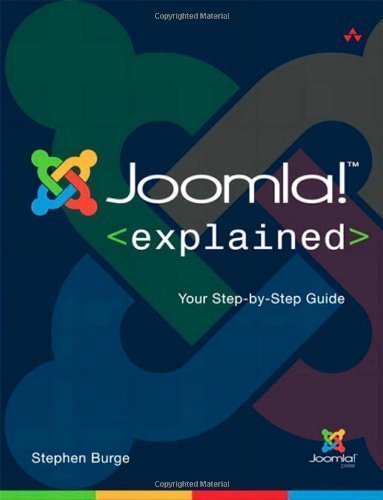 Joomla! Explained: Your Step-by-Step Guide (Joomla! Press) 1st (first) Edition by Burge, Stephen published by Addison-Wesley Professional (2011)