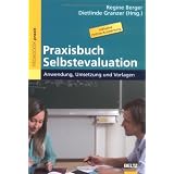 Praxisbuch Selbstevaluation: Anwendung, Umsetzung und Vorlagen (Beltz Praxis)von "Regine Berger"