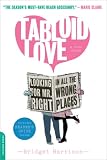 Tabloid Love: Looking for Mr. Right in All the Wrong Places, A Memoir