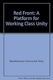 The red front : a platform for working class unity